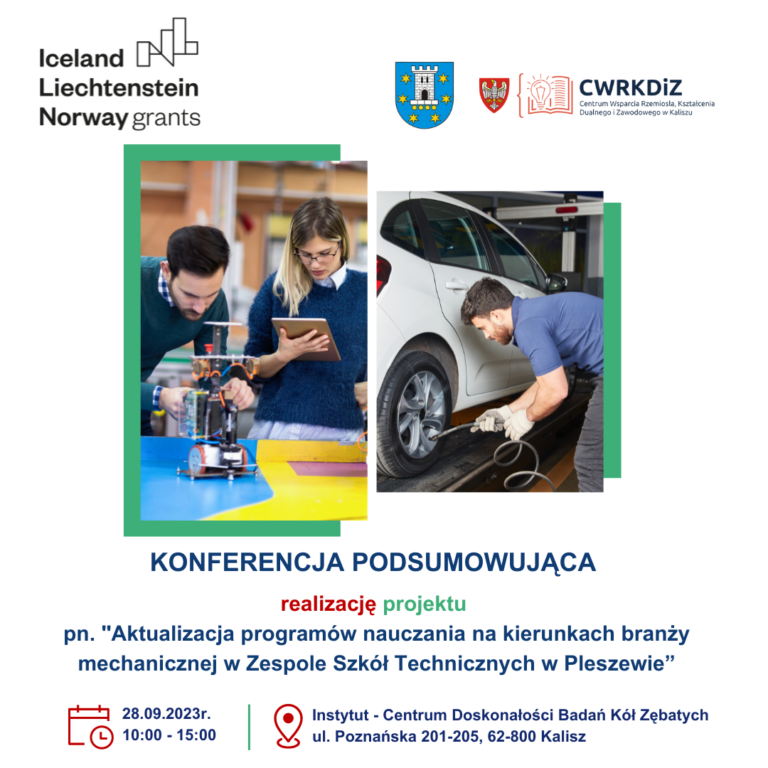 Konferencja podsumowująca realizację projektu pn. „Aktualizacja programów nauczania na kierunkach branży mechanicznej w Zespole Szkół Technicznych w Pleszewie”